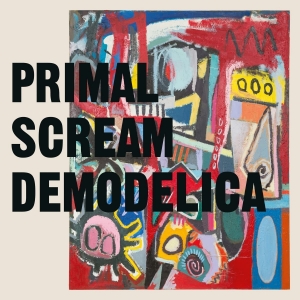 PRIMAL SCREAM『Demodelica』